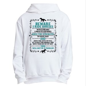 Beware I Ride Horses You Will Not Be A Problem Horse Lover Urban Pullover Hoodie