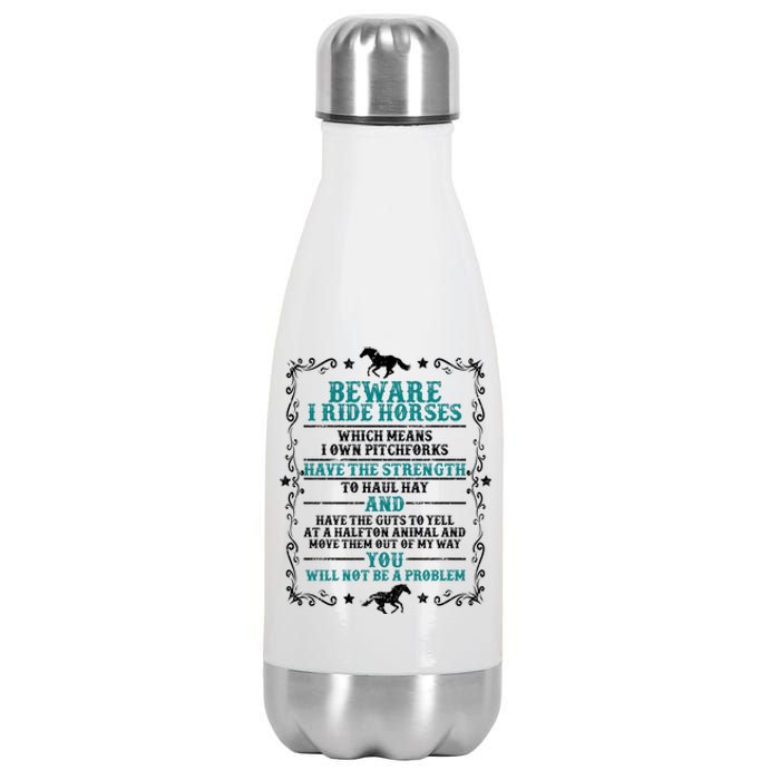 Beware I Ride Horses You Will Not Be A Problem Horse Lover Stainless Steel Insulated Water Bottle