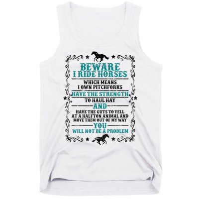 Beware I Ride Horses You Will Not Be A Problem Horse Lover Tank Top