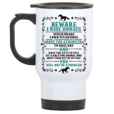 Beware I Ride Horses You Will Not Be A Problem Horse Lover Stainless Steel Travel Mug