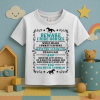 Beware I Ride Horses You Will Not Be A Problem Horse Lover Toddler T-Shirt