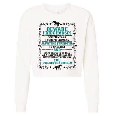 Beware I Ride Horses You Will Not Be A Problem Horse Lover Cropped Pullover Crew