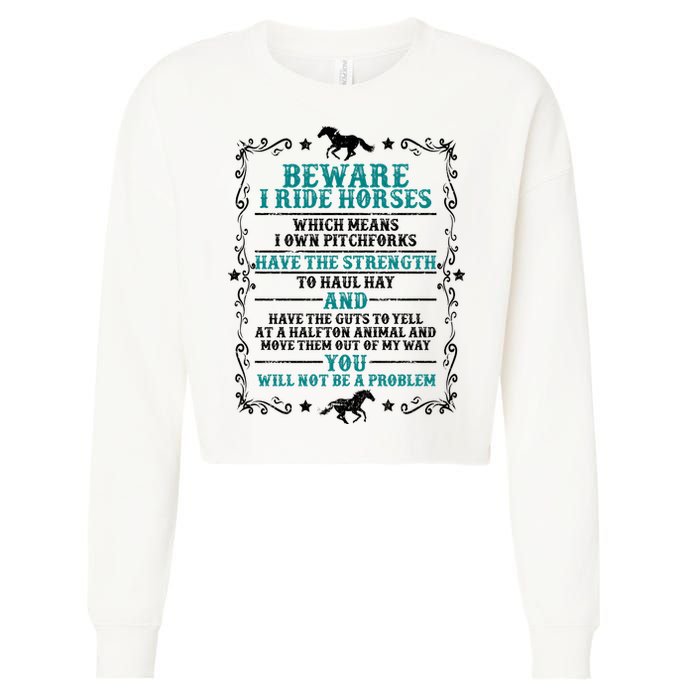 Beware I Ride Horses You Will Not Be A Problem Horse Lover Cropped Pullover Crew