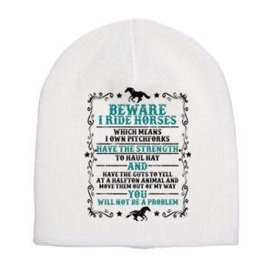 Beware I Ride Horses You Will Not Be A Problem Horse Lover Short Acrylic Beanie