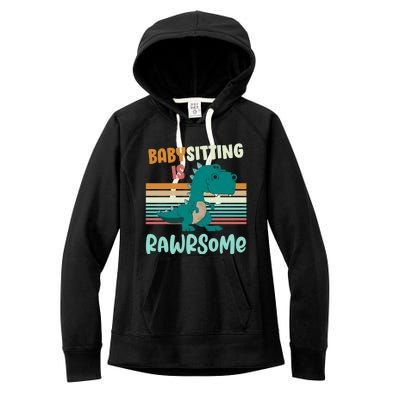 Babysitting Is Rawrsome Awesome Sitter Dinosaur Gift Women's Fleece Hoodie