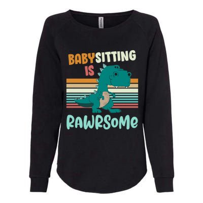 Babysitting Is Rawrsome Awesome Sitter Dinosaur Gift Womens California Wash Sweatshirt