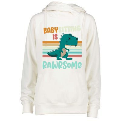 Babysitting Is Rawrsome Awesome Sitter Dinosaur Gift Womens Funnel Neck Pullover Hood