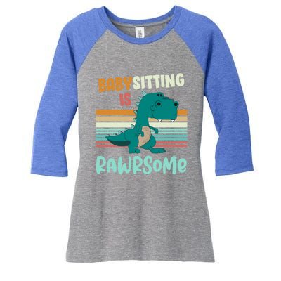 Babysitting Is Rawrsome Awesome Sitter Dinosaur Gift Women's Tri-Blend 3/4-Sleeve Raglan Shirt