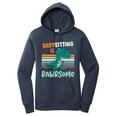 Babysitting Is Rawrsome Awesome Sitter Dinosaur Gift Women's Pullover Hoodie