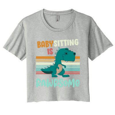 Babysitting Is Rawrsome Awesome Sitter Dinosaur Gift Women's Crop Top Tee