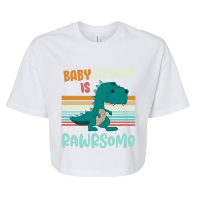 Babysitting Is Rawrsome Awesome Sitter Dinosaur Gift Bella+Canvas Jersey Crop Tee