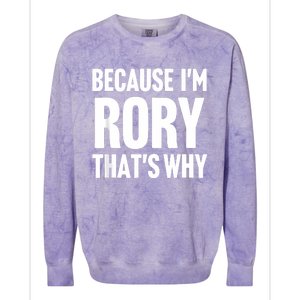 Because IM Rory ThatS Why Am Personalized Name Colorblast Crewneck Sweatshirt