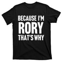 Because IM Rory ThatS Why Am Personalized Name T-Shirt