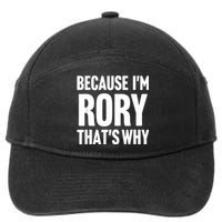 Because IM Rory ThatS Why Am Personalized Name 7-Panel Snapback Hat