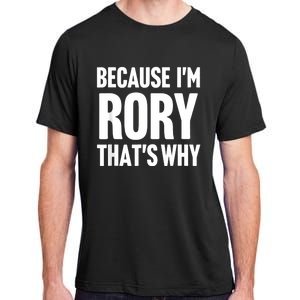 Because IM Rory ThatS Why Am Personalized Name Adult ChromaSoft Performance T-Shirt