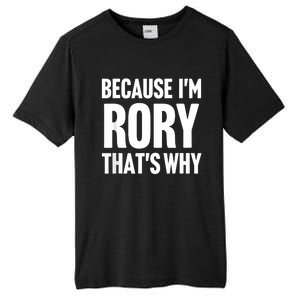 Because IM Rory ThatS Why Am Personalized Name Tall Fusion ChromaSoft Performance T-Shirt