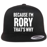 Because IM Rory ThatS Why Am Personalized Name Flat Bill Trucker Hat