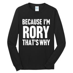 Because IM Rory ThatS Why Am Personalized Name Tall Long Sleeve T-Shirt