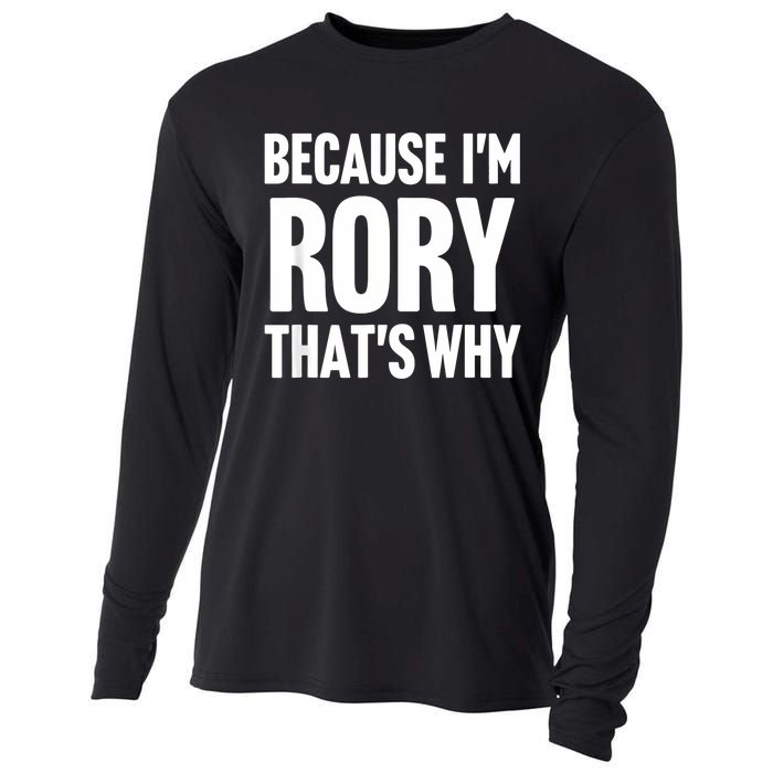 Because IM Rory ThatS Why Am Personalized Name Cooling Performance Long Sleeve Crew