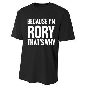 Because IM Rory ThatS Why Am Personalized Name Performance Sprint T-Shirt