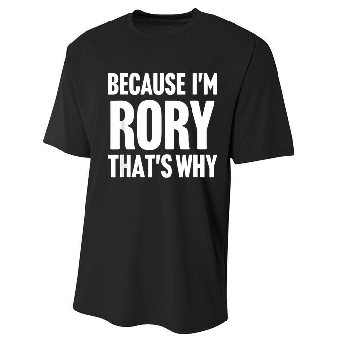 Because IM Rory ThatS Why Am Personalized Name Performance Sprint T-Shirt