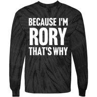 Because IM Rory ThatS Why Am Personalized Name Tie-Dye Long Sleeve Shirt