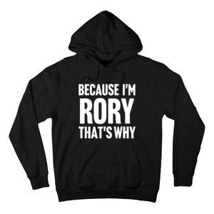 Because IM Rory ThatS Why Am Personalized Name Tall Hoodie