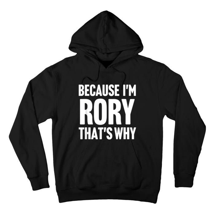 Because IM Rory ThatS Why Am Personalized Name Tall Hoodie