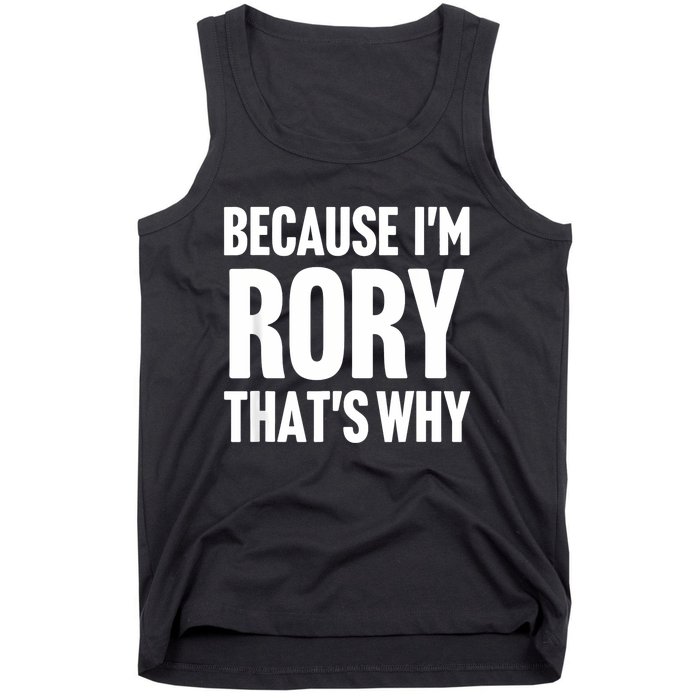 Because IM Rory ThatS Why Am Personalized Name Tank Top