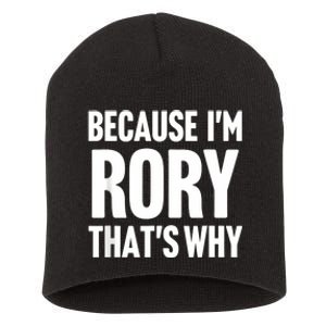 Because IM Rory ThatS Why Am Personalized Name Short Acrylic Beanie