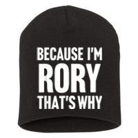 Because IM Rory ThatS Why Am Personalized Name Short Acrylic Beanie