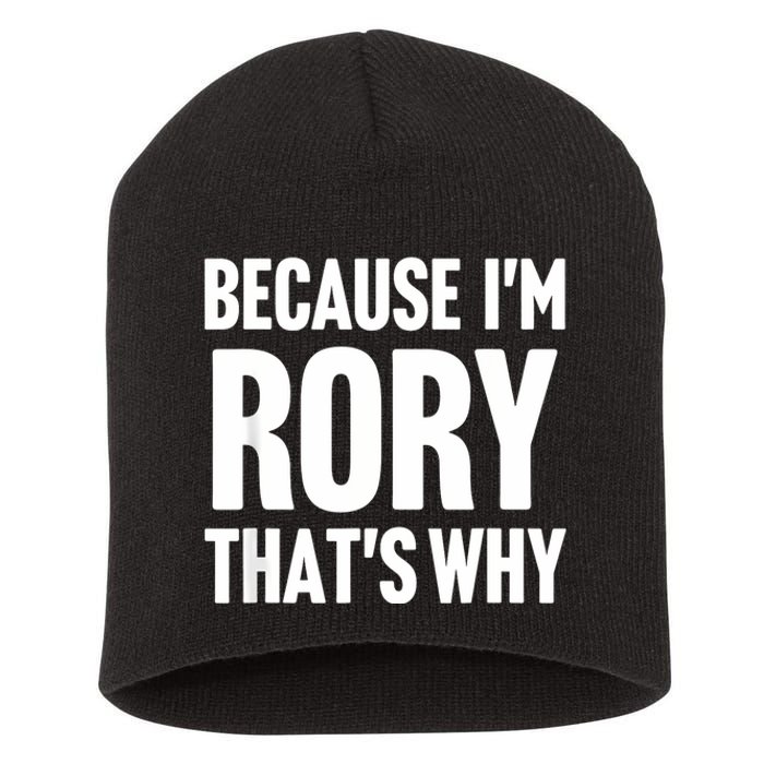 Because IM Rory ThatS Why Am Personalized Name Short Acrylic Beanie