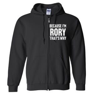 Because IM Rory ThatS Why Am Personalized Name Full Zip Hoodie