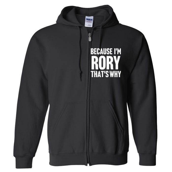 Because IM Rory ThatS Why Am Personalized Name Full Zip Hoodie