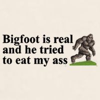 Bigfoot Is Real And He Tried To Eat My Ass Meme Garment-Dyed Women's Muscle Tee