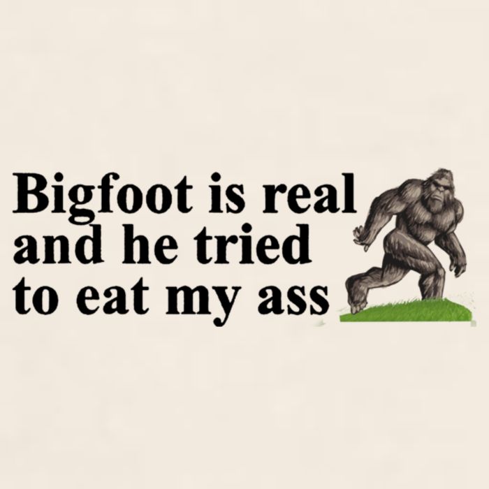 Bigfoot Is Real And He Tried To Eat My Ass Meme Garment-Dyed Women's Muscle Tee