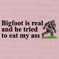 Bigfoot Is Real And He Tried To Eat My Ass Meme 25L Jumbo Tote