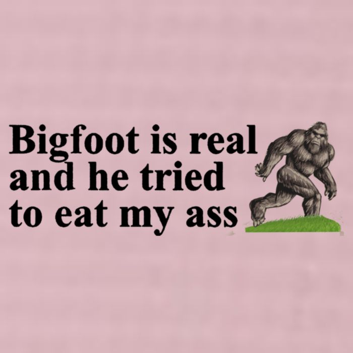 Bigfoot Is Real And He Tried To Eat My Ass Meme 25L Jumbo Tote
