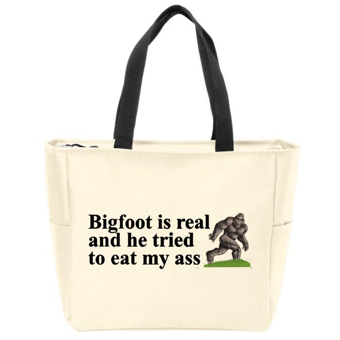 Bigfoot Is Real And He Tried To Eat My Ass Meme Zip Tote Bag
