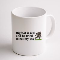 Bigfoot Is Real And He Tried To Eat My Ass Meme Mug