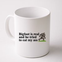 Bigfoot Is Real And He Tried To Eat My Ass Meme Mug
