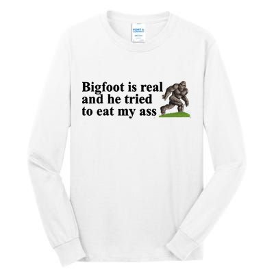 Bigfoot Is Real And He Tried To Eat My Ass Meme Tall Long Sleeve T-Shirt