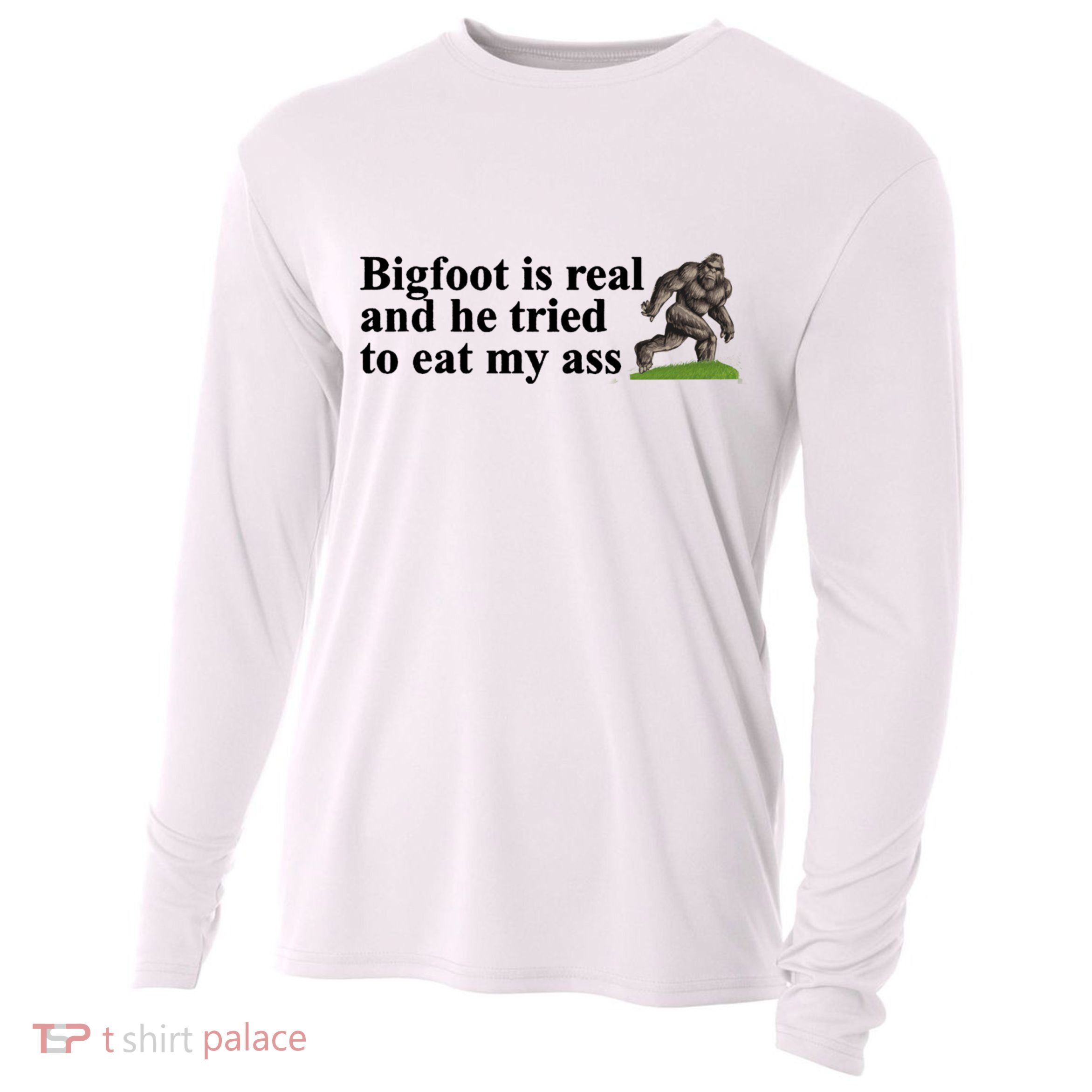 Bigfoot Is Real And He Tried To Eat My Ass Meme Cooling Performance Long Sleeve Crew