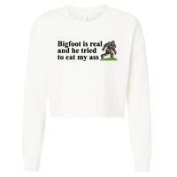 Bigfoot Is Real And He Tried To Eat My Ass Meme Cropped Pullover Crew