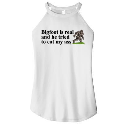 Bigfoot Is Real And He Tried To Eat My Ass Meme Women's Perfect Tri Rocker Tank