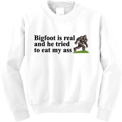 Bigfoot Is Real And He Tried To Eat My Ass Meme Kids Sweatshirt