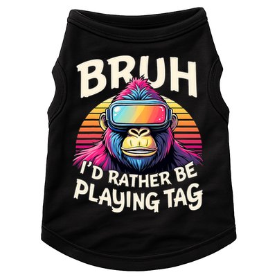 Bruh ID Rather Be Playing Tag Gorilla Wearing Vr Gamer Doggie Tank