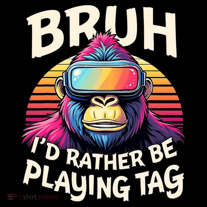 Bruh ID Rather Be Playing Tag Gorilla Wearing Vr Gamer Backpack
