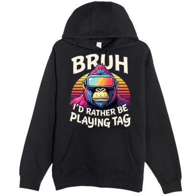 Bruh ID Rather Be Playing Tag Gorilla Wearing Vr Gamer Premium Pullover Hoodie