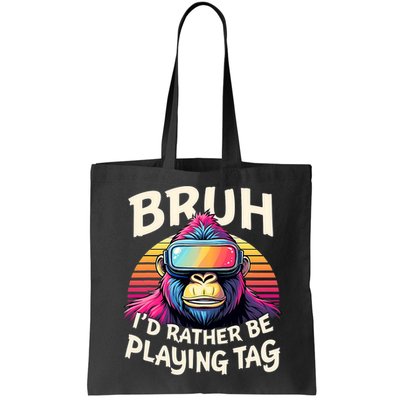 Bruh ID Rather Be Playing Tag Gorilla Wearing Vr Gamer Bag
